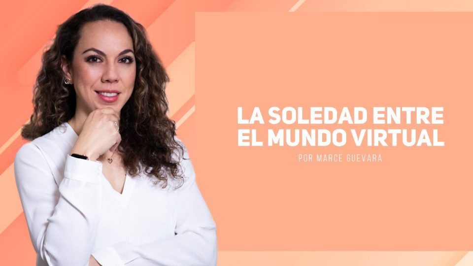 Marcela Guevara – La soledad entre el mundo virtual