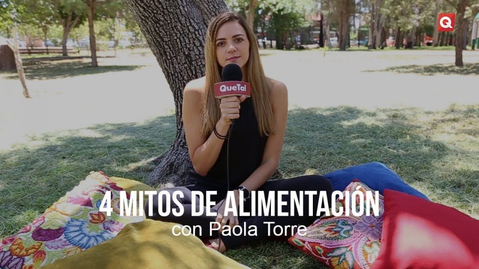 4 mitos de alimentación con Paola Torre