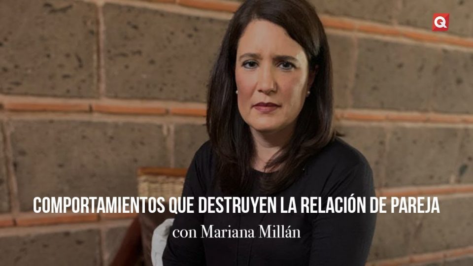 Comportamientos que destruyen la relación de pareja por Mariana Millán