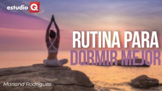 RUTINA DE YOGA PARA DORMIR MEJOR con MARIANA RODRÍGUEZ