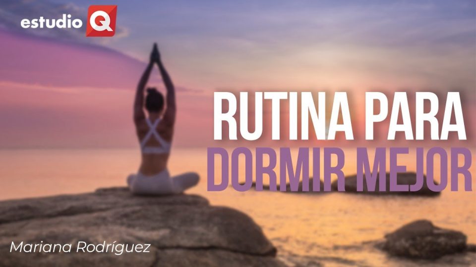 RUTINA DE YOGA PARA DORMIR MEJOR con MARIANA RODRÍGUEZ