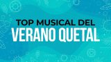 TOP MUSICAL DEL VERANO QUETAL