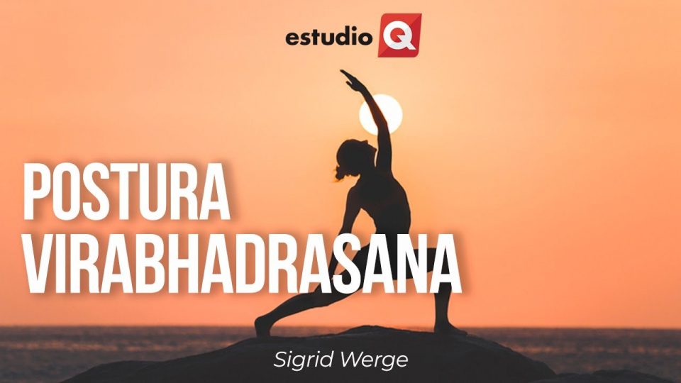 POSTURA VIRABHADRASANA con SIGRID WERGE