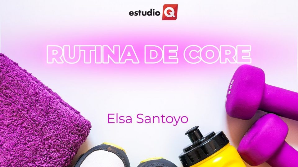 RUTINA DE CORE con ELSA SANTOYO DE ZUET