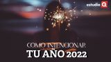 COMO INTENCIONAR TU AÑO 2022 con MARÍA JOSÉ LEAL