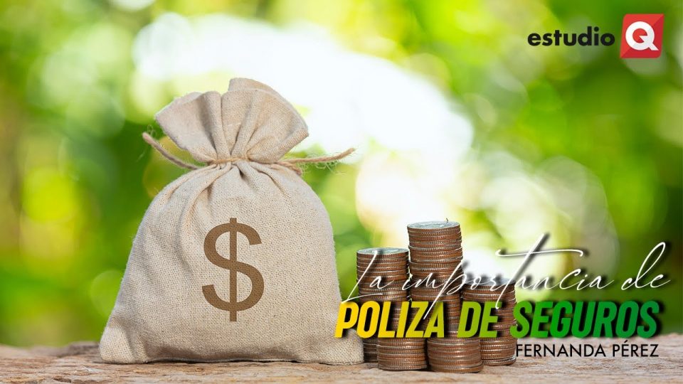 A IMPORTANCIA DE UNA POLIZA DE SEGUROS con FERNANDA GUEVARA